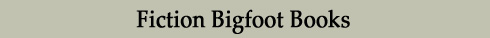 more bigfoot books fiction
