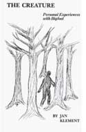 The Creature: Personal Experiences With Bigfoot by Jan Klement