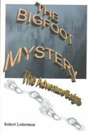 The Bigfoot Mystery: The Adventure Begins by Robert Leiterman 